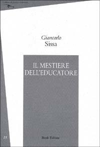 Il mestiere dell'educatore - Giancarlo Sissa - copertina