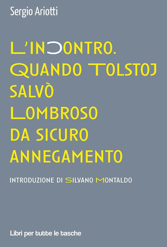 L'incontro. Quando Tolstoj salvò Lombroso da sicuro annegamento - Sergio Ariotti - copertina