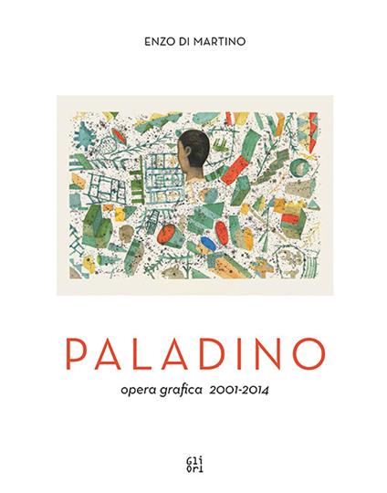 Mimmo Paladino. Opera grafica (2001-2014). Ediz. illustrata - Enzo Di Martino,Philip Rylands - copertina