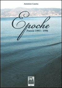 Epoche. Poesie 1993-1996 - Antonino Caserta - copertina