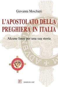 L'Apostolato della Preghiera in Italia - Giovanna Moschieri - copertina