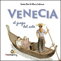 Venezia. Il gioco dell'arte. Ediz. spagnola - Marco Lafirenza,Sandra Rosi - copertina