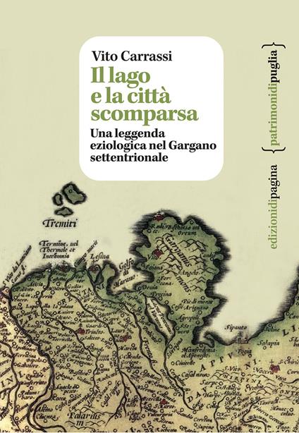 Il lago e la città scomparsa. Una leggenda eziologica nel Gargano settentrionale - Vito Carrassi - ebook