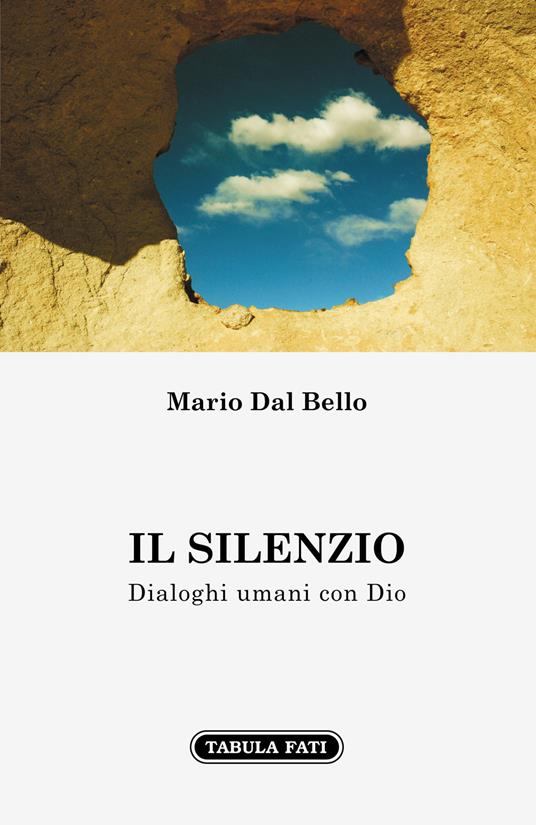Il silenzio. Dialoghi umani con Dio - Mario Dal Bello - copertina