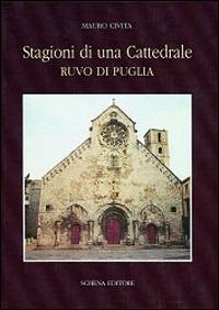 Stagioni di una cattedrale. Ruvo di Puglia - Mauro Civita - copertina