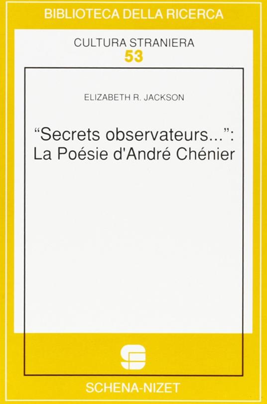 Secrets observateurs... La poesie d'André Chenier - Elizabeth R. Jackson - copertina