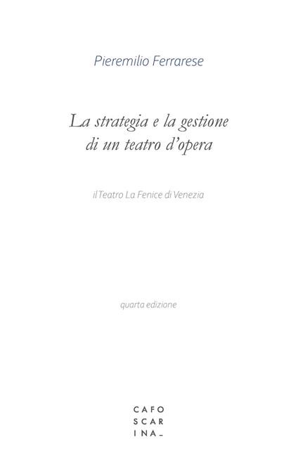 La strategia e la gestione di un teatro d'opera. Il Teatro La Fenice di Venezia - Pieremilio Ferrarese - copertina