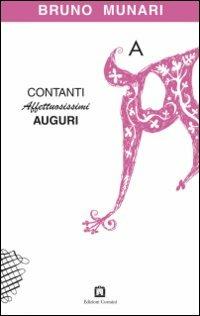 Contanti affettuosissimi auguri. Ediz. illustrata - Bruno Munari - copertina