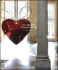 La Collezione François Pinault. Una selezione Post-Pop. Catalogo dellamostra (Venezia, 12 novembre 2006-11 marzo 2007). Ediz. italiana, inglese e francese - copertina