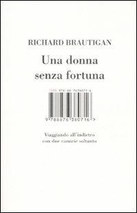 Una donna senza fortuna. Viaggiando all'indietro con due camicie soltanto - Richard Brautigan - copertina