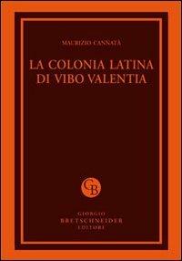 La colonia latina di Vibo Valentia - Maurizio Cannatà - copertina