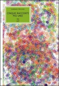 Cinque racconti più uno - Lorenzo Vecchio - copertina