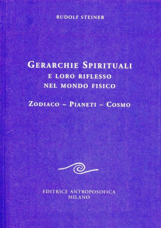 Gerarchie spirituali e loro riflesso nel mondo fisico. Zodiaco-Pianeti-Cosmo - Rudolf Steiner - copertina