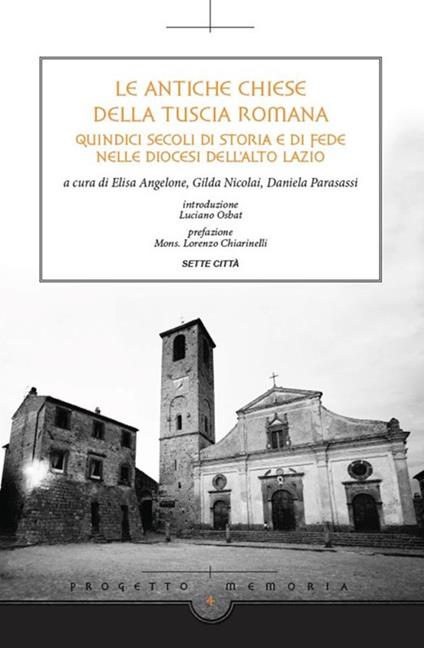 Le antiche chiese della Tuscia Romana. Quindici secoli di storia e di fede nelle diocesi dell'alto Lazio - E. Angeloni,G. Nicolai,D. Parasassi - ebook