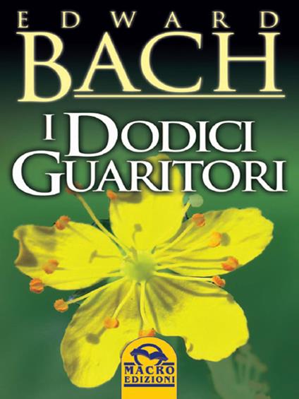 I dodici guaritori - Edward Bach - ebook