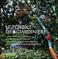 Le forbici del giardiniere. Ediz. illustrata - Mimma Pallavicini - copertina