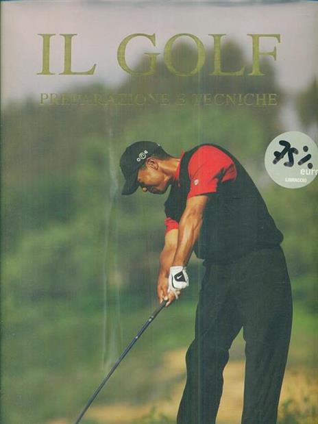 Il golf. Preparazione e tecniche. Ediz. illustrata - copertina
