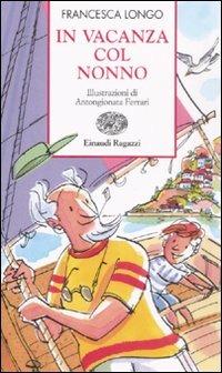 In vacanza col nonno. Ediz. illustrata - Francesca Longo - copertina