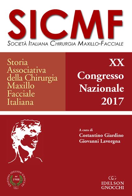 Storia associativa della chirurgia maxillo facciale italiana. 20° Congresso nazionale società italiana maxillo-facciale SICMF (2017) - copertina