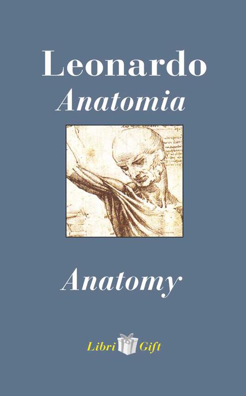 Leonardo. Anatomia-Anatomy. Ediz. italiana e inglese - copertina