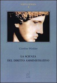 La scienza del diritto amministrativo - Günther Winkler - copertina