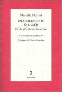Un adolescente in lager. Ciò che gli occhi tuoi hanno visto - Marcello Martini - copertina