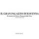 Il Gran Palazzo di Ravenna. Il restauro di Palazzo Rasponi dalle Teste. Ediz. illustrata - copertina