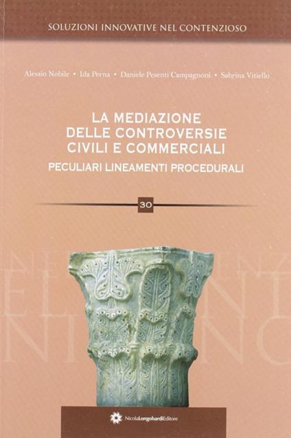 La mediazione delle controversie civili e commerciali. Peculiari lineamenti procedurali - copertina