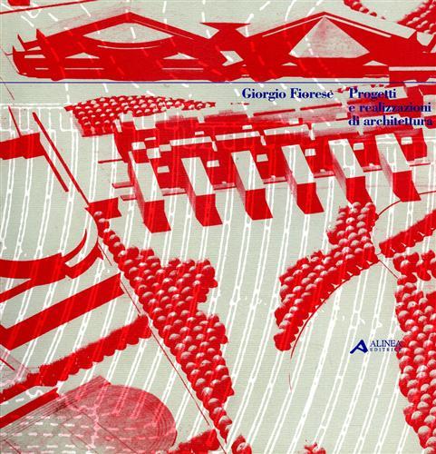 Progetti e realizzazioni di architettura - Giorgio Fiorese - copertina