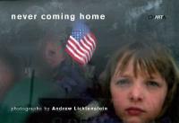 Never coming home. Ediz. illustrata - Andrew Lichtenstein,Zachary Barr - copertina