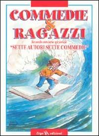 Commedie & ragazzi. Sette autori sette commedie - copertina