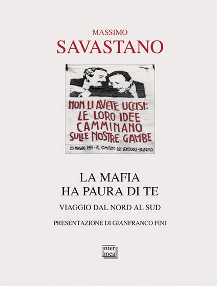 La mafia ha paura di te. Viaggio dal Nord al Sud - Massimo Savastano - copertina