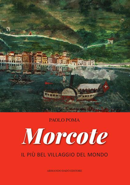 Morcote. Il più bel villaggio del mondo - Paolo Poma - copertina