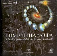 Il tempo della natura. Ciclicità e irreversibilità dei fenomeni naturali. Con CD-ROM - copertina