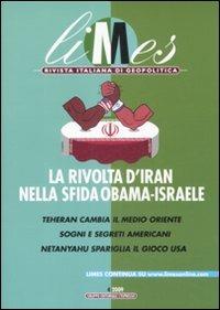 Limes. Rivista italiana di geopolitica (2009). Vol. 4: La rivolta d'Iran nella sfida Obama Israele - copertina