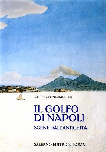 Il golfo di Napoli. Scene dall'antichità - Christoff Neumeister - copertina