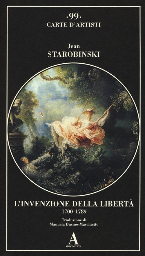 L'invenzione della libertà 1700-1789 - Jean Starobinski - copertina