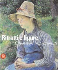 Ritratti e figure. Capolavori impressionisti. Ediz. illustrata - copertina