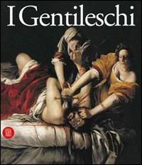I Gentileschi. Orazio e Artemisia. Ediz. illustrata - Keith Christiansen,Judith Mann - copertina