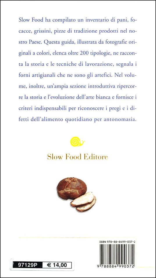 L'Italia del pane. 208 tipologie tradizionali. Guida alla scoperta e alla conoscenza - 4