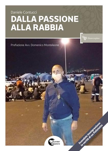 Dalla passione alla rabbia. Viaggio di un poliziotto dentro uno Stato in declino - Daniele Contucci - copertina