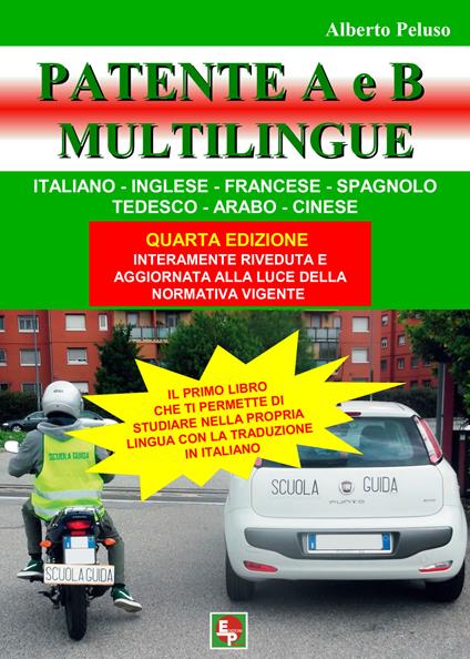 Patente A e B. Ediz. italiana, inglese, francese, spagnola, tedesca, araba, cinese - Alberto Peluso - copertina