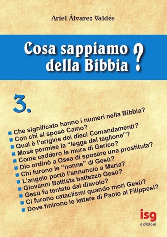 Cosa sappiamo della Bibbia?. Vol. 3 - Ariel Álvarez Valdés - copertina