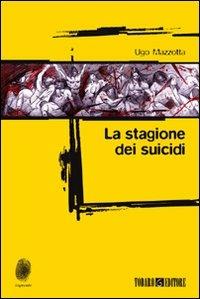 La stagione dei suicidi - Ugo Mazzotta - copertina