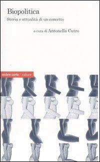 Biopolitica. Storia e attualità di un concetto - copertina