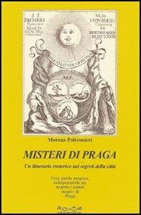 Misteri di Praga. Un itinerario esoterico nei segreti della città - Morena Poltronieri - copertina