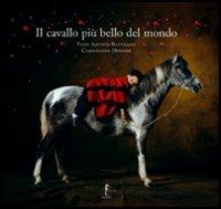 Il cavallo più bello del mondo. Ediz. illustrata - Cristophe Donner,Yann Arthus-Bertrand - copertina