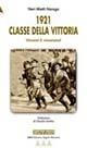1921 classe della vittoria. Vincere! E vinceremo! - Neri Mietti Norega - copertina