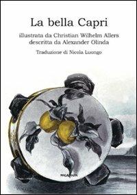 La bella Capri. Ediz. illustrata - Christian W. Allers,Alexander Olinda - copertina