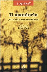 Il mandorlo. Piccole attenzioni quotidiane - Luigi Verdi - copertina